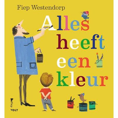Fiep Westendorp Alles heeft een kleur Fiep Westendorp Alles heeft een kleur