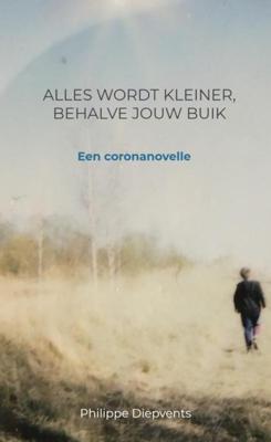 Philippe  Diepvents Alles wordt kleiner, behalve jouw buik