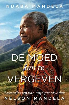 De moed om te vergeven - Ndaba Mandela - Hardcover (9789400509955)
