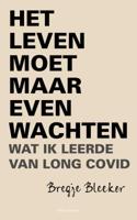 Het leven moet maar even wachten - Bregje Bleeker - ebook - thumbnail