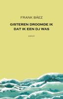 Gisteren droomde ik dat ik een dj was - Frank Báez - Paperback (9789079770373) - thumbnail