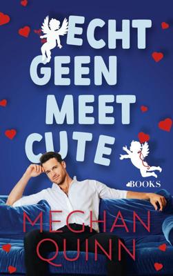 Echt geen meet cute - Meghan Quinn - ebook