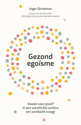 Gezond egoïsme - Inger Strietman - ebook Gezond egoïsme - Inger Strietman - ebook