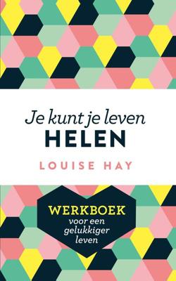 Je kunt je leven helen - werkboek - Louise Hay - ebook