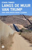 Edwin  Timmer Langs de muur van Trump - thumbnail