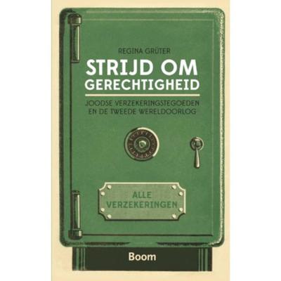 Strijd om gerechtigheid - Joodse verzekeringstegoeden en de Tweede Wereldoorlog - Regina Grüter - Paperback (9789089536686) Strijd om gerechtigheid - Joodse verzekeringstegoeden en de Tweede Wereldoorlog - Regina Grüter - Paperback (9789089536686)