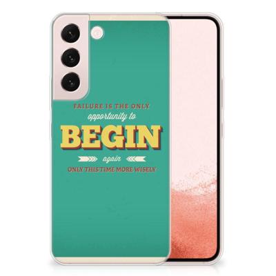 Samsung Galaxy S22 | Siliconen hoesje | met naam Quote Begin Samsung Galaxy S22 | Siliconen hoesje | met naam Quote Begin