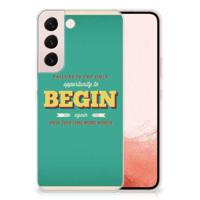 Samsung Galaxy S22 | Siliconen hoesje | met naam Quote Begin - thumbnail
