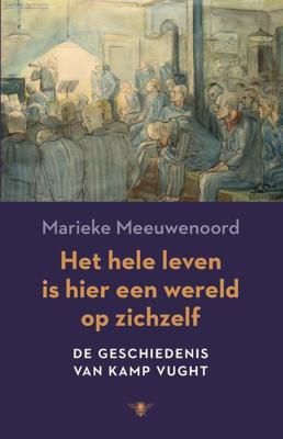 Het hele leven is hier een wereld op zichzelf - Marieke Meeuwenoord - ebook