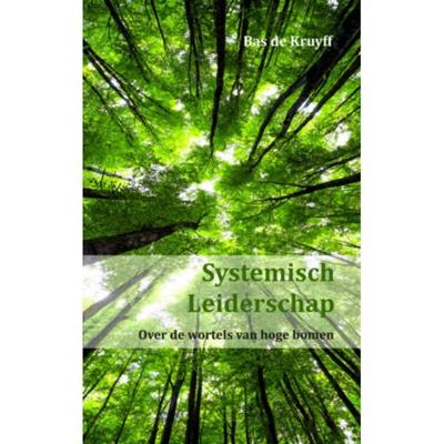 Systemisch Leiderschap - Bas de Kruyff - Paperback (9789461938718) Systemisch Leiderschap - Bas de Kruyff - Paperback (9789461938718)