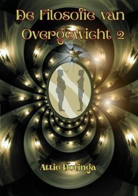 De filosofie van overgewicht - 2 - Attie Dotinga - ebook