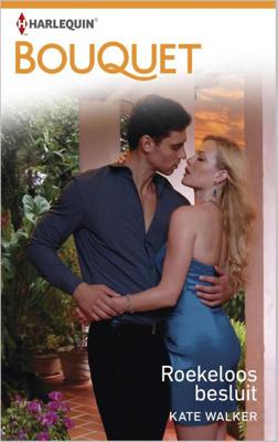 Roekeloos besluit - Kate Walker - ebook