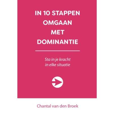 In 10 stappen omgaan met dominantie (Paperback)