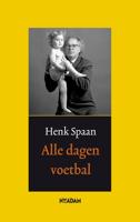 Alle dagen voetbal - Henk Spaan - ebook - thumbnail