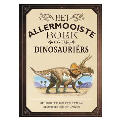 Gottmer Uitgevers Groep Het allermooiste boek over dinosauriers Gottmer Uitgevers Groep Het allermooiste boek over dinosauriers