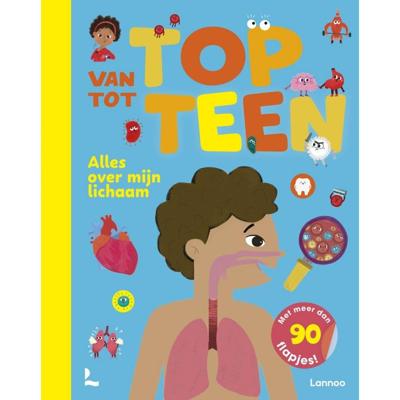 Boek Van Top Tot Teen - Alles Over Mijn Lichaam Boek Van Top Tot Teen - Alles Over Mijn Lichaam