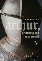 Arthur, de koning van eens en ooit - T.H. White - ebook - thumbnail