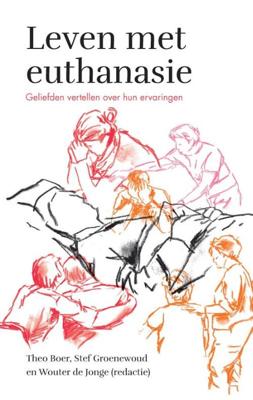 Leven met euthanasie - Stef Groenewoud, Theo Boer, Wouter de Jonge - Paperback (9789043536745) Leven met euthanasie - Stef Groenewoud, Theo Boer, Wouter de Jonge - Paperback (9789043536745)