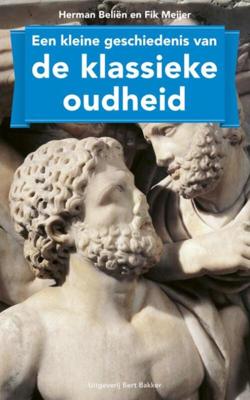 Een kleine geschiedenis van de klassieke oudheid - Herman Beliën - ebook