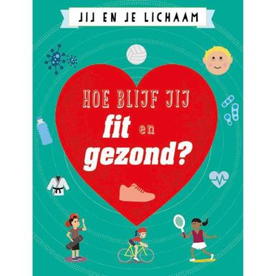 Hoe blijf jij fit en gezond? (Hardback)