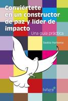 Conviértete en un constructor de paz y líder de impacto - Saskia Harkema - ebook - thumbnail
