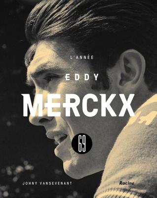 1969 ; l'année Eddy Merckx - Johny Vansevenant - ebook