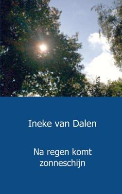 Na regen komt zonneschijn - Ineke van Dalen - Paperback (9789461934390)