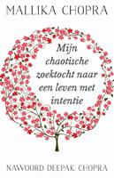 Mijn chaotische zoektocht naar een leven met intentie - Mallika Chopra - eBook (9789021559834) - thumbnail