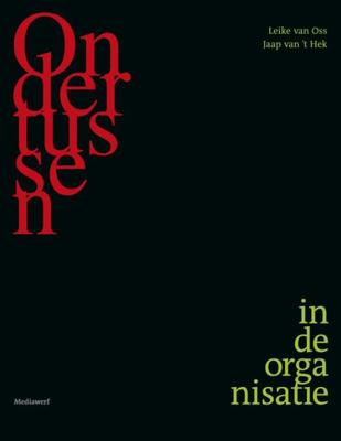 Ondertussen in de organisatie - Leike van Oss, Jaap van 't Hek - ebook