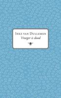 Vroeger is dood - Inez van Dullemen - ebook - thumbnail