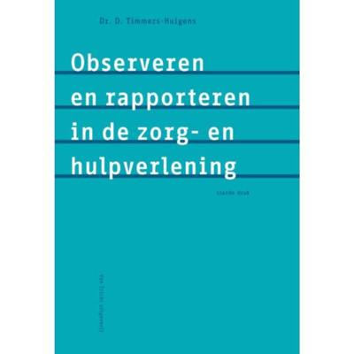 Observeren en rapporteren in de zorg- en hulpverlening (Paperback)
