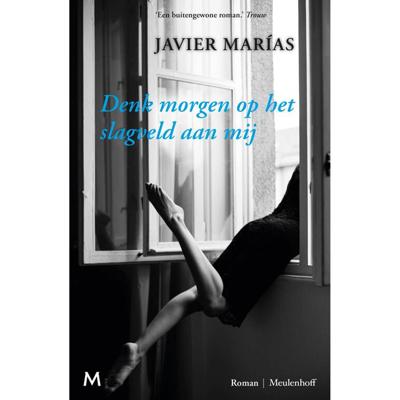 Denk morgen op het slagveld aan mij - Javier Marías - Hardcover (9789029094337)