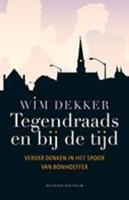 Tegendraads en bij de tijd - Wim Dekker - ebook - thumbnail