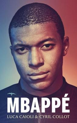 Mbappé - Luca Caioli, Cyril Collot - ebook