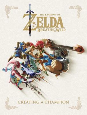 The Legend of Zelda: Breath of the Wild - Creating a Champion Hardcover Book The Legend of Zelda: Breath of the Wild - Creating a Champion Hardcover Book