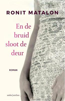 En de bruid sloot de deur - Ronit Matalon - ebook