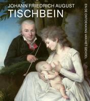 Johann Friedrich August Tischbein en de ontdekking van het gevoel (Paperback) - thumbnail