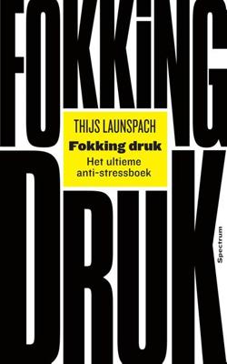 Fokking druk - Thijs Launspach - eBook (9789000363704)