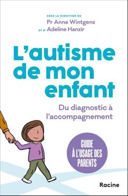 L' autisme de mon enfant - Anne Wintgens, Adeline Hanzir - ebook