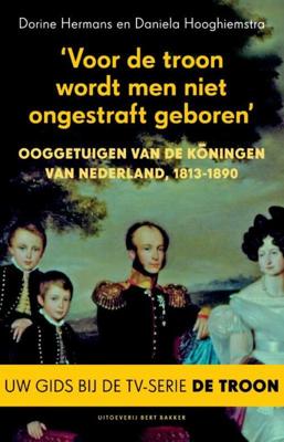 Voor de troon wordt men niet ongestraft geboren - Dorine Hermans, Daniela Hooghiemstra - ebook
