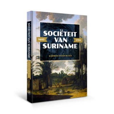 Sociëteit van Suriname - 1683 - 1795 (Hardback)