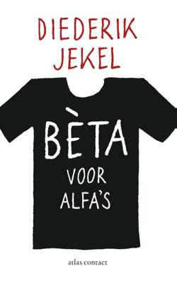 Beta voor alfa's - Diederik Jekel - ebook