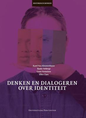 Denken en dialogeren over identiteit - Karel Van Nieuwenhuyse, Bauke Verbergt, Greet Vermeiren, Ellen Claes - ebook