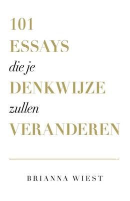 101 essays die je denkwijze zullen veranderen - Brianna Wiest - ebook