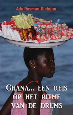 Ghana... een reis op het ritme van de drums (Paperback) Ghana... een reis op het ritme van de drums (Paperback)