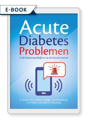 Acute Diabetes problemen in de huisartspraktijk en op de huisartsenpost - D. Tavenier, M.G.J. Willink, P. Dogger, S.T. Houweling - ebook