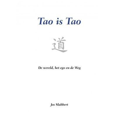 Tao is Tao - Jos Slabbert - Paperback (9789464055023)