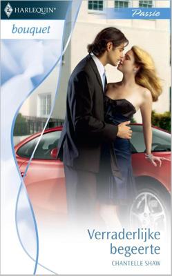 Verraderlijke begeerte - Chantelle Shaw - ebook