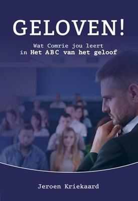 Geloven! - Jeroen Kriekaard - ebook