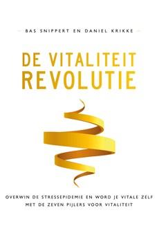 De vitaliteitrevolutie - Bas Snippert, Daniel Krikke - ebook